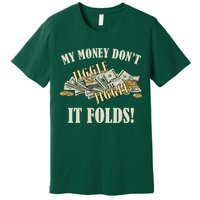 My Money Don't Jiggle Jiggle It Folds Gold Funny Meme Premium T-Shirt