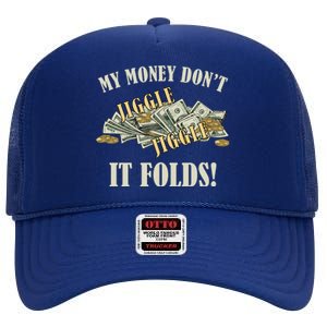 My Money Don't Jiggle Jiggle It Folds Gold Funny Meme High Crown Mesh Back Trucker Hat