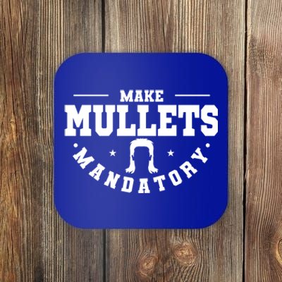 Make Mullets Datory Hairstyle Gift Coaster