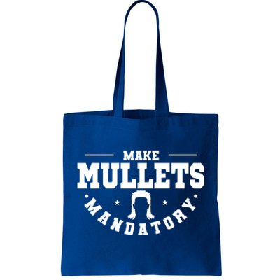 Make Mullets Datory Hairstyle Gift Tote Bag