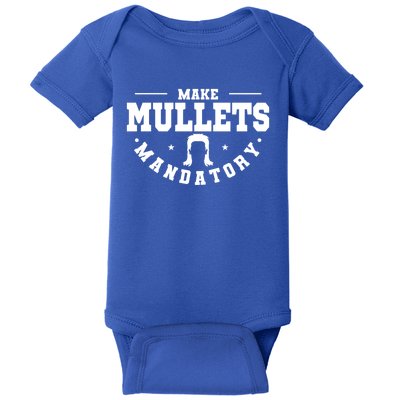 Make Mullets Datory Hairstyle Gift Baby Bodysuit