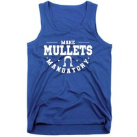 Make Mullets Datory Hairstyle Gift Tank Top