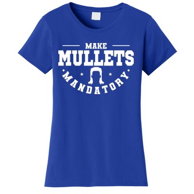 Make Mullets Datory Hairstyle Gift Women's T-Shirt