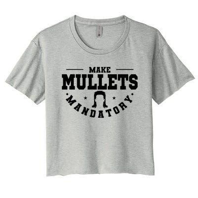 Make Mullets Datory Hairstyle Gift Women's Crop Top Tee