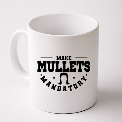 Make Mullets Datory Hairstyle Gift Coffee Mug