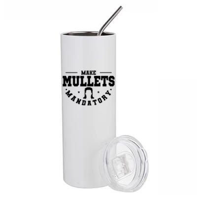 Make Mullets Datory Hairstyle Gift Stainless Steel Tumbler