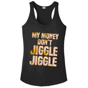 My Money Don't Jiggle Jiggle It Folds Funny Popular Culture Great Gift Ladies PosiCharge Competitor Racerback Tank