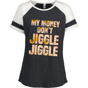 My Money Don't Jiggle Jiggle It Folds Funny Popular Culture Great Gift Enza Ladies Jersey Colorblock Tee