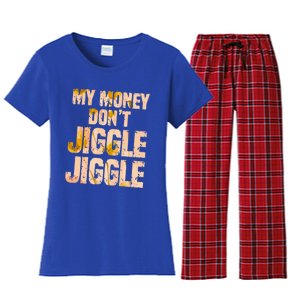 My Money Don't Jiggle Jiggle It Folds Funny Popular Culture Great Gift Women's Flannel Pajama Set