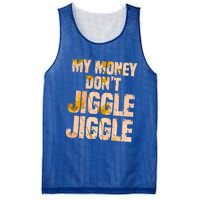 My Money Don't Jiggle Jiggle It Folds Funny Popular Culture Great Gift Mesh Reversible Basketball Jersey Tank