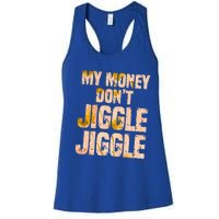 My Money Don't Jiggle Jiggle It Folds Funny Popular Culture Great Gift Women's Racerback Tank