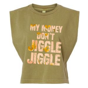 My Money Don't Jiggle Jiggle It Folds Funny Popular Culture Great Gift Garment-Dyed Women's Muscle Tee