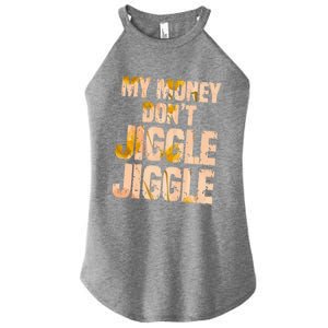 My Money Don't Jiggle Jiggle It Folds Funny Popular Culture Great Gift Women's Perfect Tri Rocker Tank