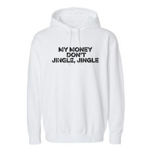 My Money Don't Jiggle Jiggle It Folds Funny Popular Culture Meaningful Gift Garment-Dyed Fleece Hoodie