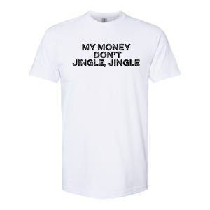 My Money Don't Jiggle Jiggle It Folds Funny Popular Culture Meaningful Gift Softstyle CVC T-Shirt