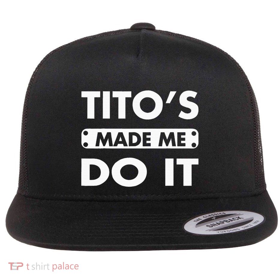 Made Me Do It Funny Drinking Vodka Alcohol Lover Flat Bill Trucker Hat