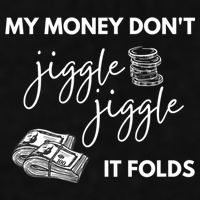 My Money Don't Jiggle Jiggle It Folds Ladies PosiCharge Tri-Blend Wicking Tank