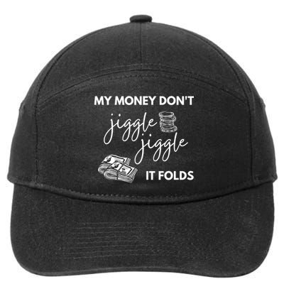 My Money Don't Jiggle Jiggle It Folds 7-Panel Snapback Hat