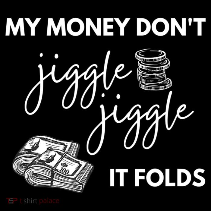 My Money Don't Jiggle Jiggle It Folds Cooling Performance Long Sleeve Crew