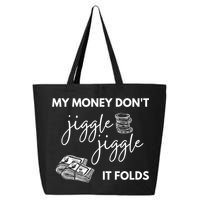My Money Don't Jiggle Jiggle It Folds 25L Jumbo Tote