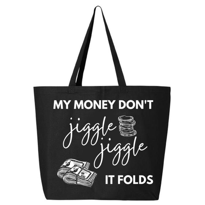 My Money Don't Jiggle Jiggle It Folds 25L Jumbo Tote