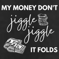 My Money Don't Jiggle Jiggle It Folds 25L Jumbo Tote