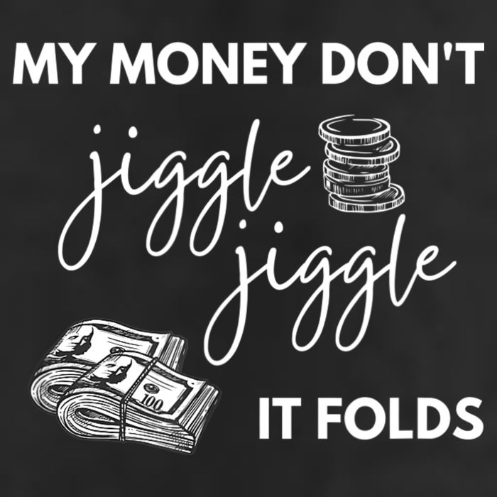 My Money Don't Jiggle Jiggle It Folds 25L Jumbo Tote