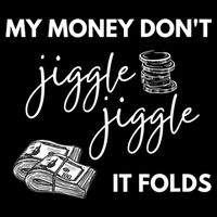 My Money Don't Jiggle Jiggle It Folds Wool Snapback Cap