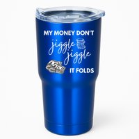 My Money Don't Jiggle Jiggle It Folds Tumbler