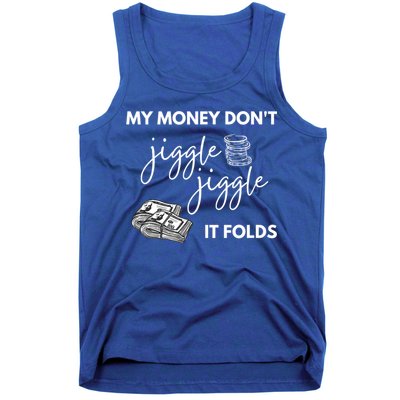 My Money Don't Jiggle Jiggle It Folds Tank Top
