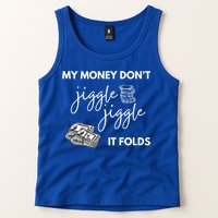 My Money Don't Jiggle Jiggle It Folds Tank Top
