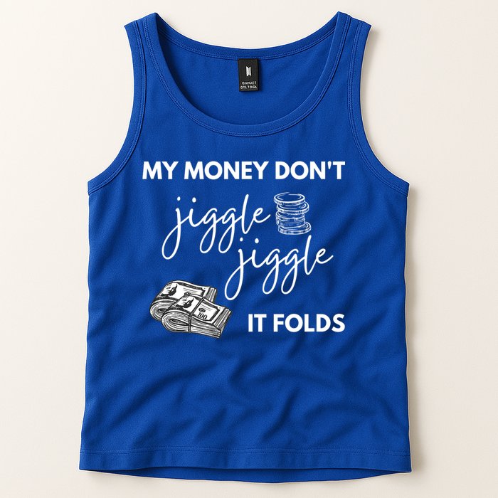 My Money Don't Jiggle Jiggle It Folds Tank Top