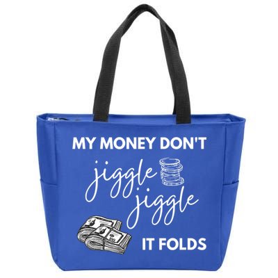 My Money Don't Jiggle Jiggle It Folds Zip Tote Bag
