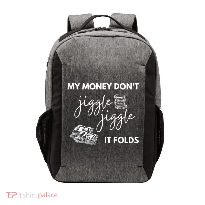 My Money Don't Jiggle Jiggle It Folds Vector Backpack