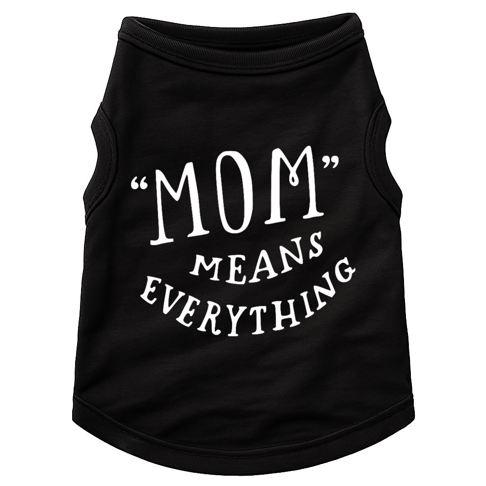 Mom Means Everything Doggie Tank