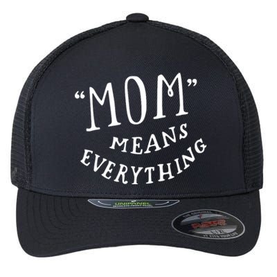 Mom Means Everything Flexfit Unipanel Trucker Cap