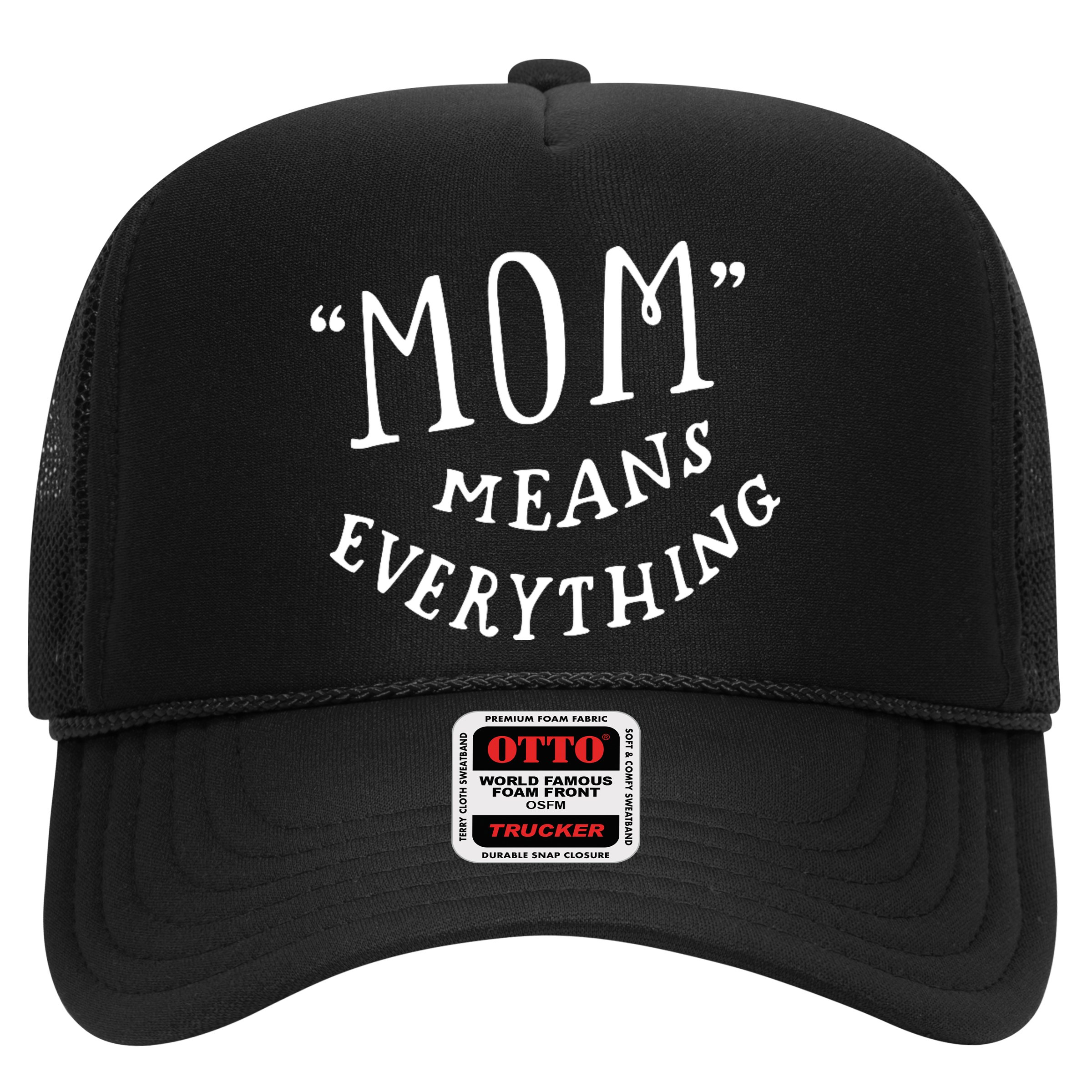 Mom Means Everything Hat