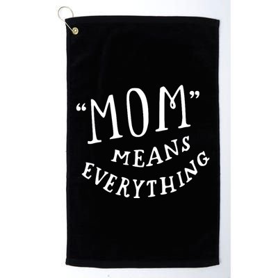 Mom Means Everything Golf Towel