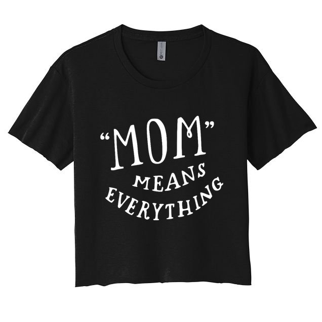 Mom Means Everything Crop Top