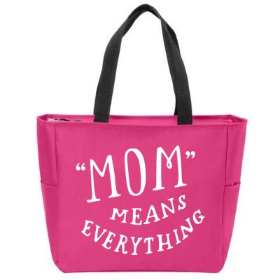 Mom Means Everything Zip Tote Bag