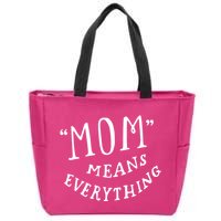 Mom Means Everything Zip Tote Bag