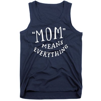 Mom Means Everything Tank Top