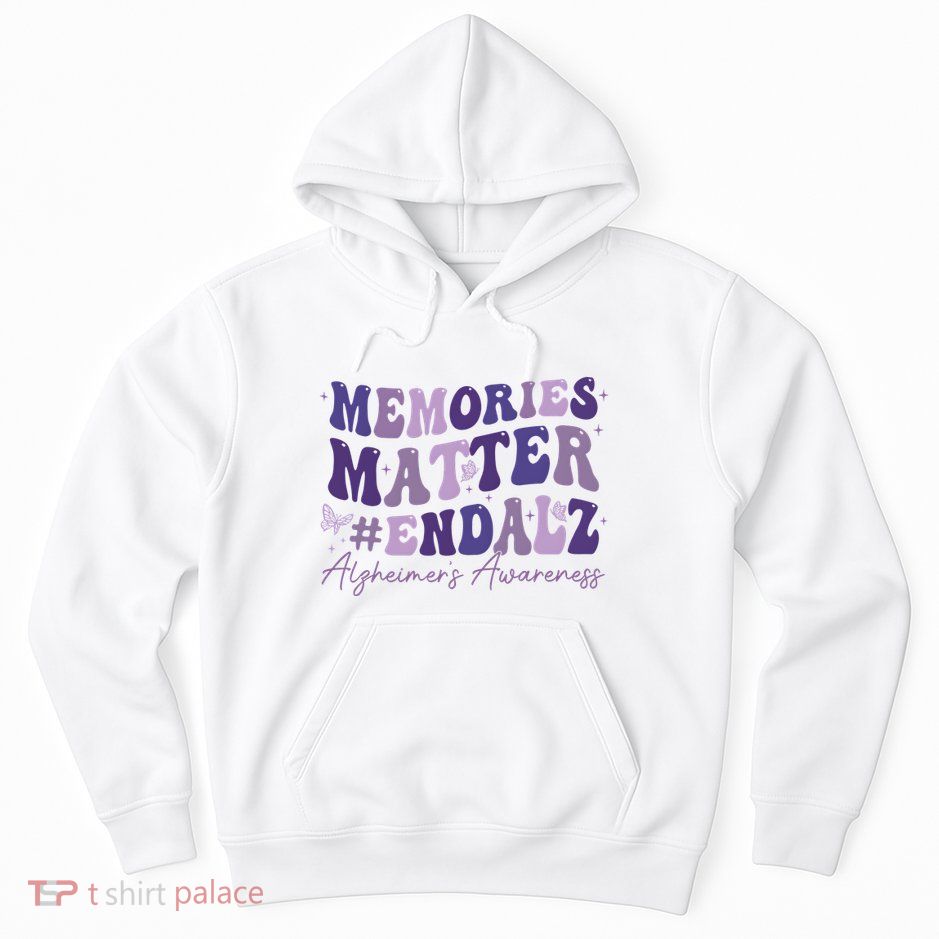 Memories Matter End Alz AlzheimerS Awareness Hoodie