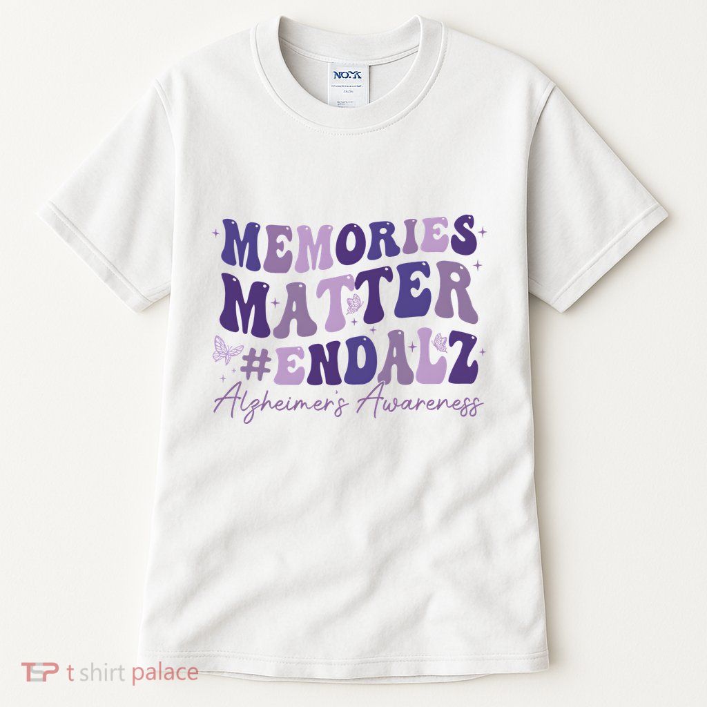 Memories Matter End Alz AlzheimerS Awareness Tall T-Shirt