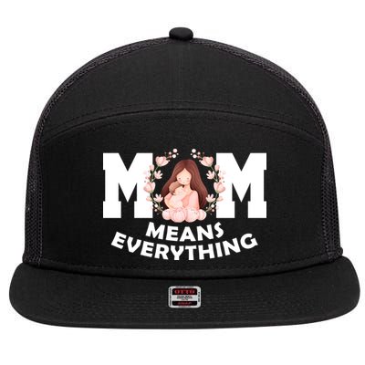Mom Means Everything Cute Mothers Day Gift 7 Panel Mesh Trucker Snapback Hat