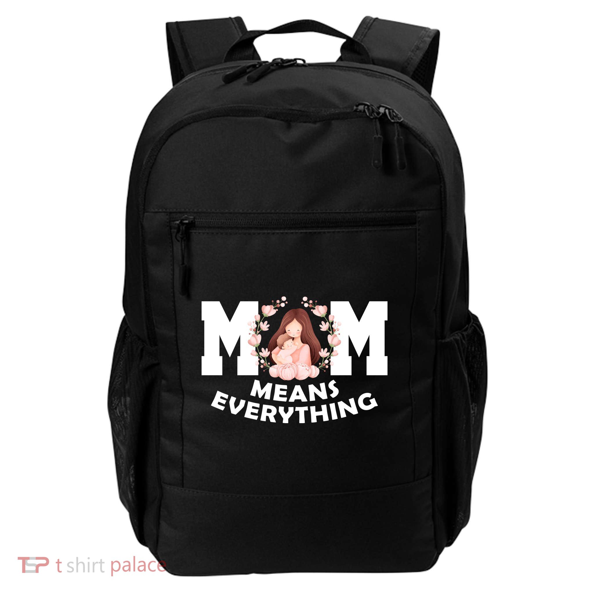 Mom Means Everything Cute Mothers Day Gift Daily Commute Backpack