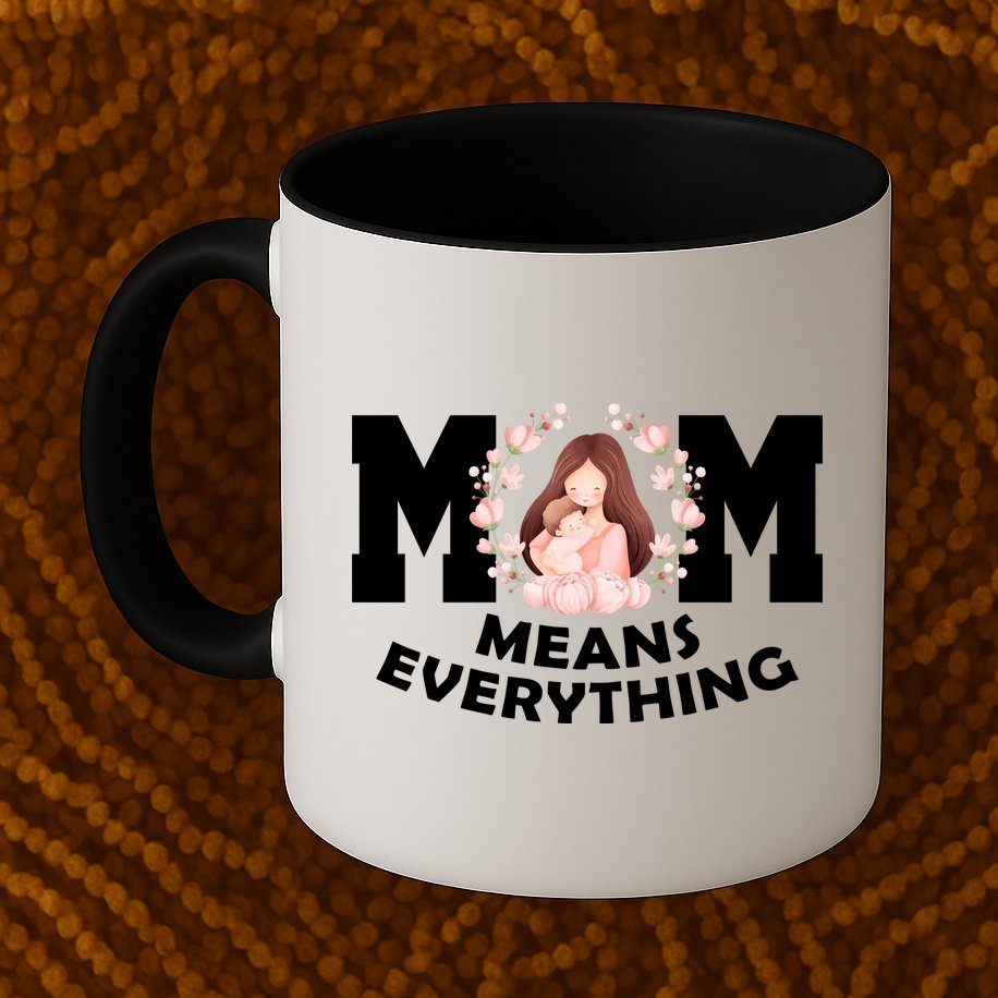 Mom Means Everything Cute Mothers Day Gift Mug