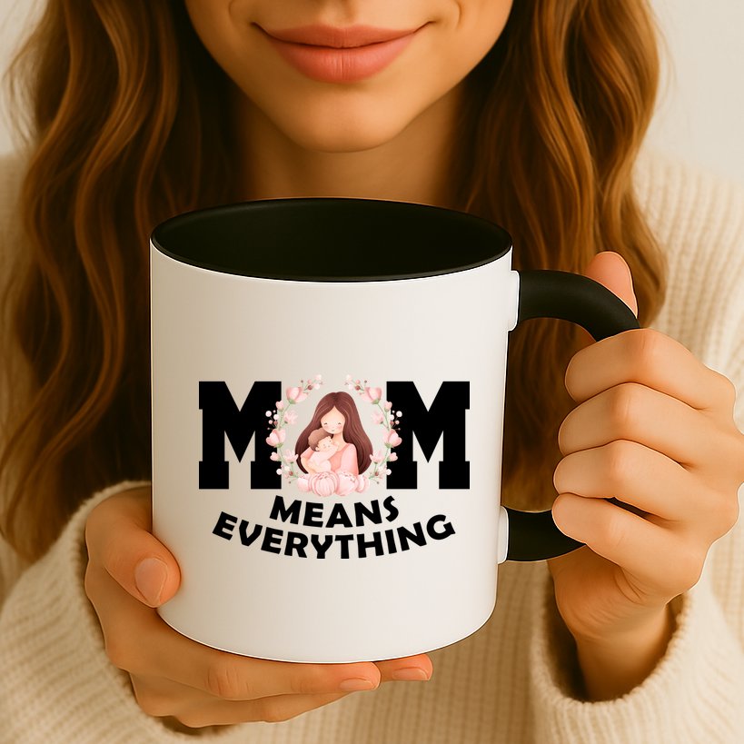 Mom Means Everything Cute Mothers Day Gift Mug