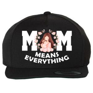 Mom Means Everything Cute Mothers Day Gift Wool Snapback Cap