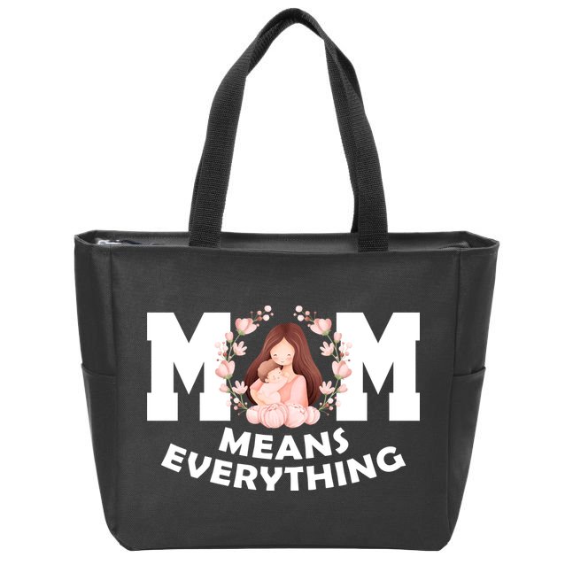 Mom Means Everything Cute Mothers Day Gift Zip Tote Bag